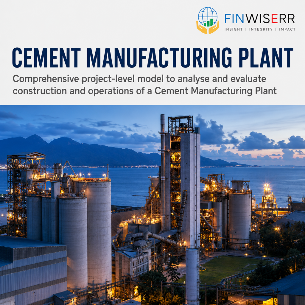 Cement Plant Financial Model – Manufacturing Unit Project Model in Excel