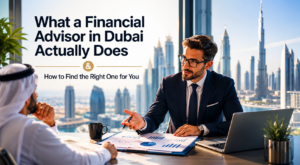 What a Financial Advisor in Dubai